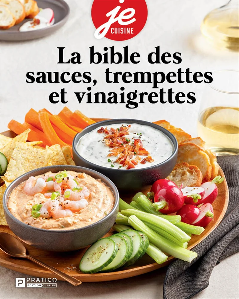 BIBLE DES SAUCES, TREMPETTES ET VINAIGRETTES